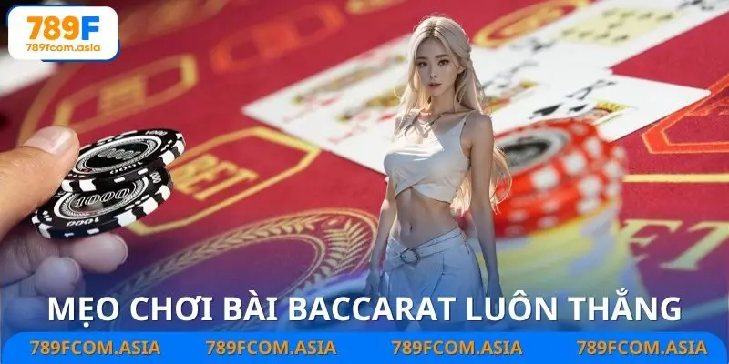 Tổng hợp các chiến thuật áp dụng đúng cách sẽ thắng cược baccarat